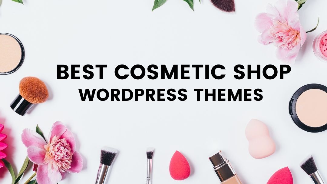 15+Best Cosmetics Product WordPress Theme Suggestions (Updated)