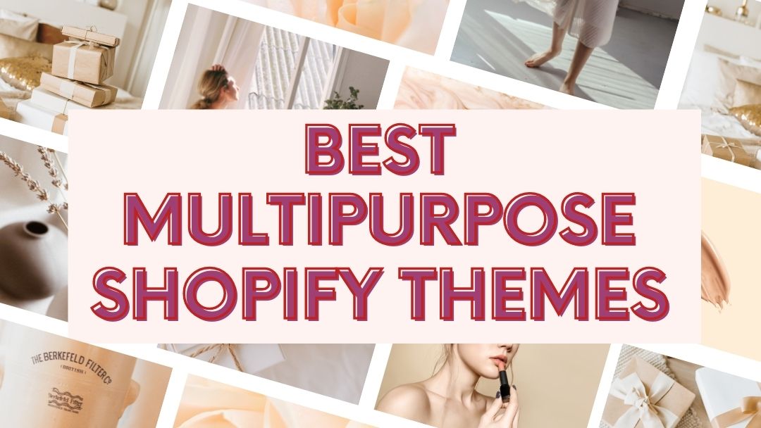 30+ Multipurpose Best Shopify Themes for Every Online Store 2022