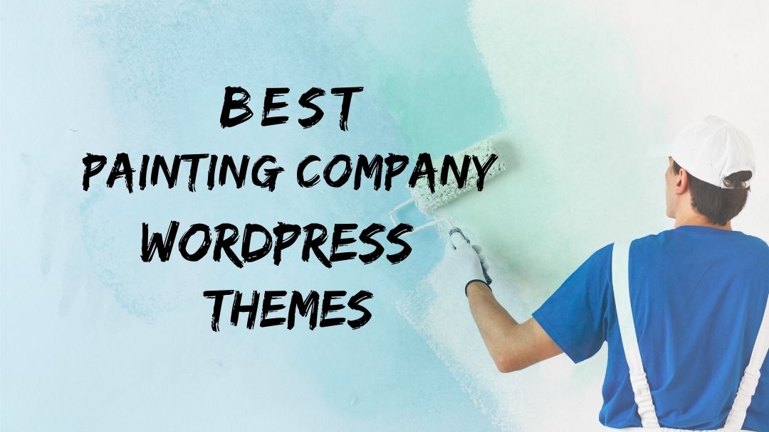 10 Best Attractive WordPress Painting Company Themes with Free Installation