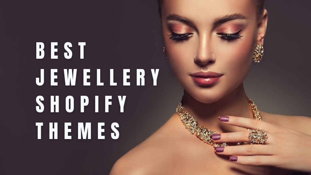 10+ Best Impressive Jewellery Themes for Shopify Stores