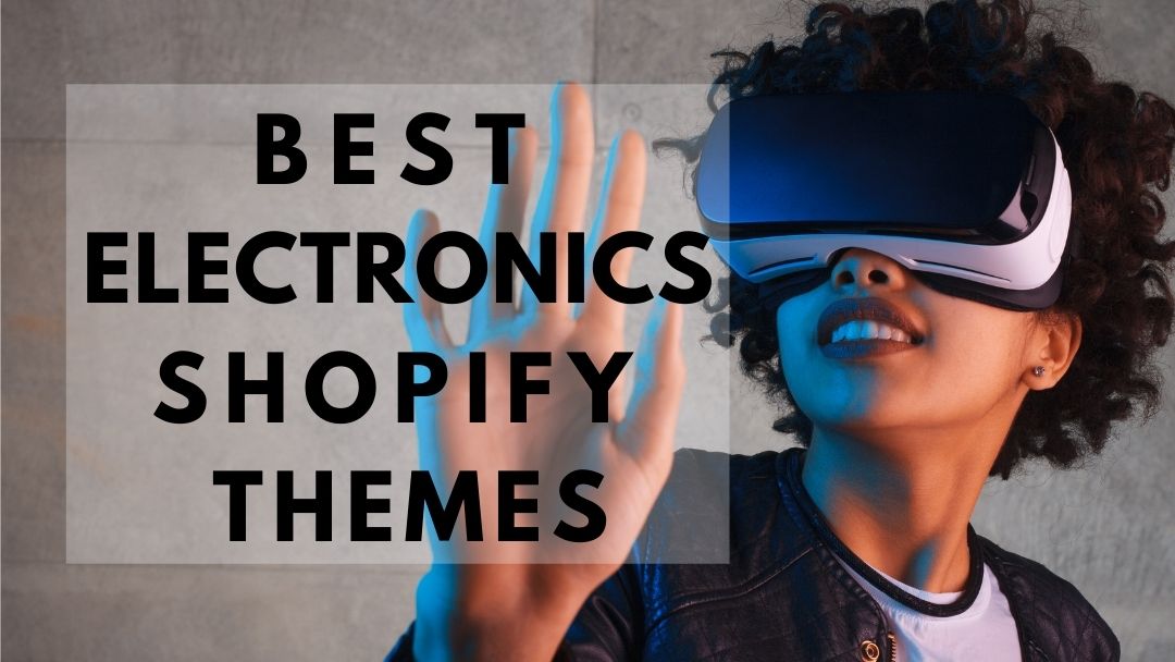 11+ Best Attractive Electronics Shopify Themes for your Online Store