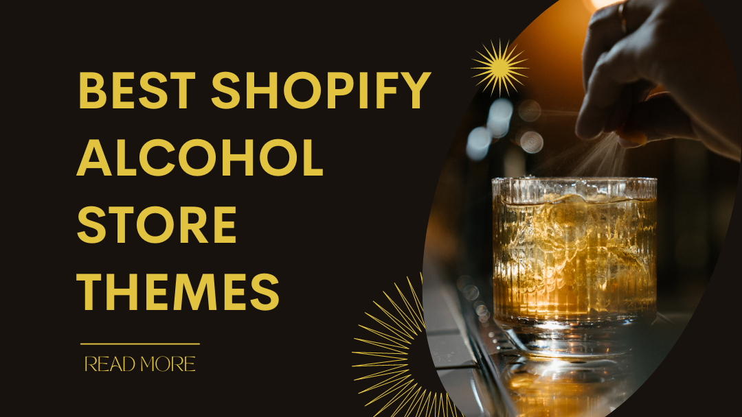 10+ Amazing Shopify Alcohol Themes to Sell Beer, Wine and Other Beverages