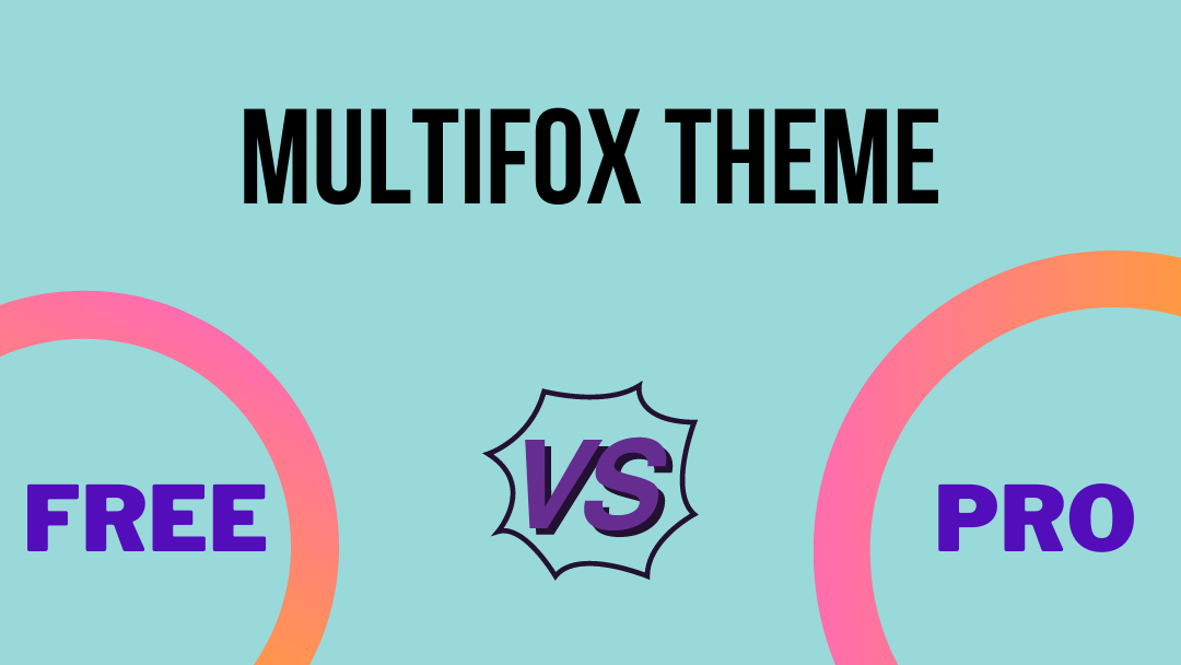 Multifox WordPress Theme: Free vs Pro Explained