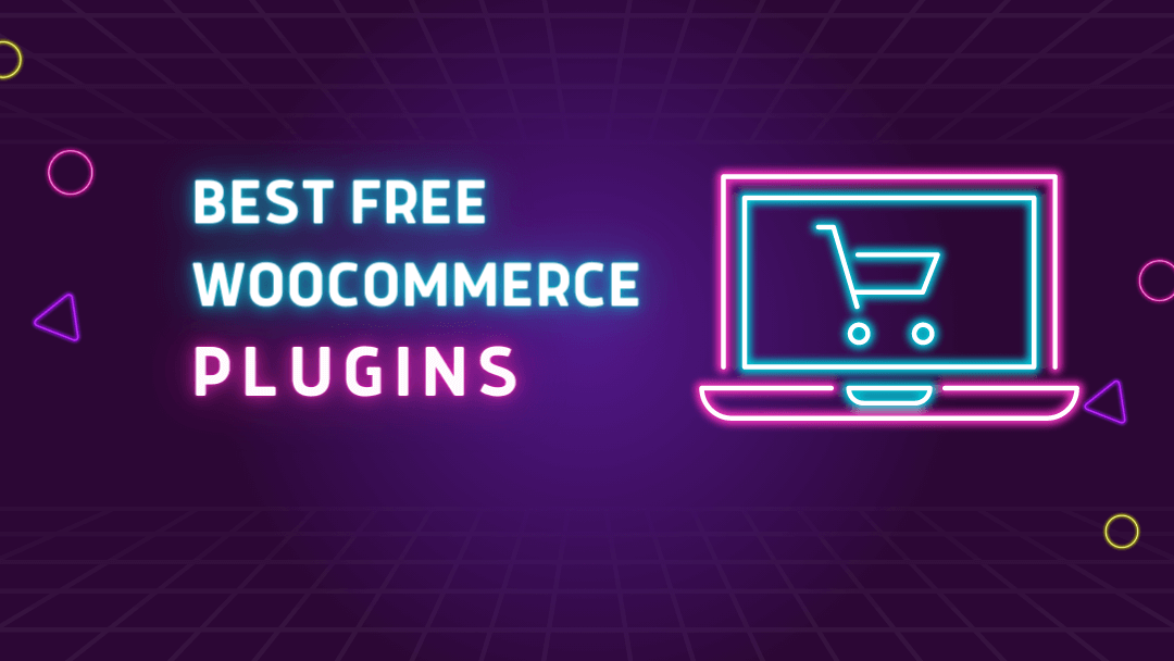 Best Free WooCommerce Plugins: The Ultimate List for a Fully Functional Store [2022]